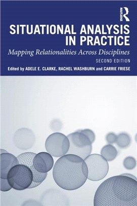 Situational Analysis in Practice：Mapping Relationalities Across Disciplines