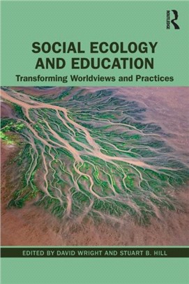 Social Ecology and Education：Transforming Worldviews and Practices