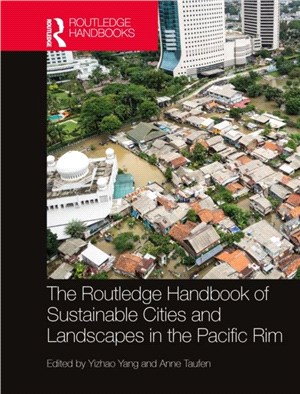 The Routledge Handbook of Sustainable Cities and Landscapes in the Pacific Rim