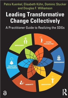 Leading Transformative Change Collectively：A Practitioner Guide to Realizing the SDGs