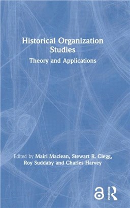 Historical Organization Studies：Theory and Applications