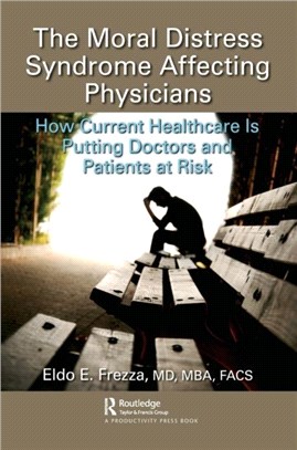 The Moral Distress Syndrome Affecting Physicians：How Current Healthcare is Putting Doctors and Patients at Risk