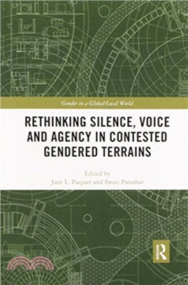 Rethinking Silence, Voice and Agency in Contested Gendered Terrains