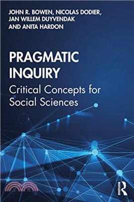 Pragmatic Inquiry：Critical Concepts for Social Sciences