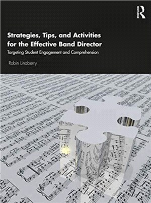 Strategies, Tips, and Activities for the Effective Band Director：Targeting Student Engagement and Comprehension