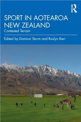 Sport in Aotearoa/New Zealand：Contested Terrain