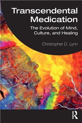 Transcendental Medication：The Evolution of Mind, Culture, and Healing