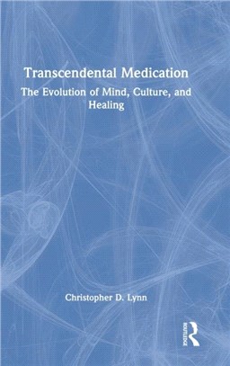 Transcendental Medication：The Evolution of Mind, Culture, and Healing