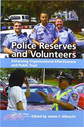 Police Reserves and Volunteers：Enhancing Organizational Effectiveness and Public Trust