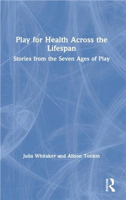 Play for Health Across the Lifespan：Stories from the Seven Ages of Play