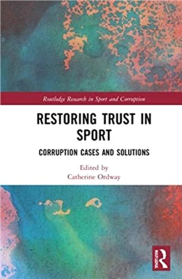 Restoring Trust in Sport：Corruption Cases and Solutions