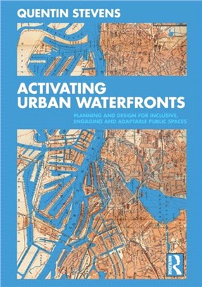 Activating Urban Waterfronts：Planning and Design for Inclusive, Engaging and Adaptable Public Spaces