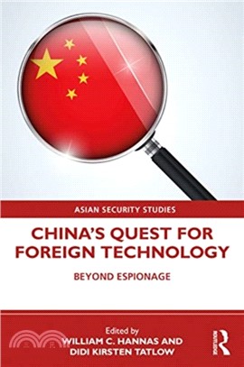 China's Quest for Foreign Technology：Beyond Espionage