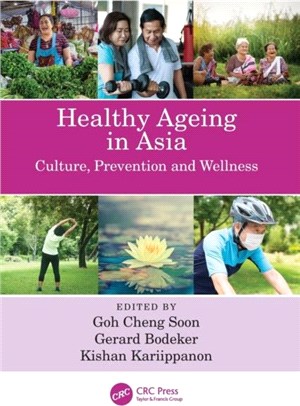 Healthy Ageing in Asia：Culture and Tradition in Prevention and Wellness