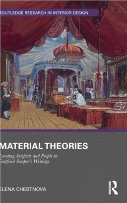 Material Theories：Locating Artefacts and People in Gottfried Semper's Writings