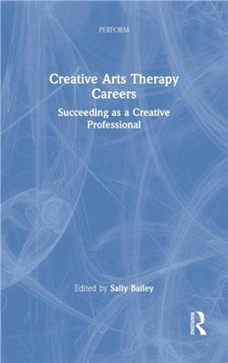 Creative Arts Therapy Careers：Succeeding as a Creative Professional