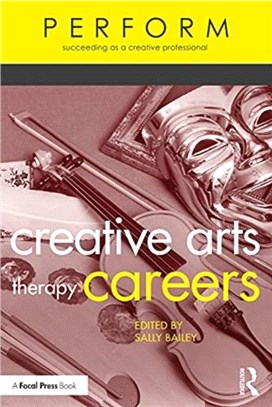 Creative Arts Therapy Careers：Succeeding as a Creative Professional