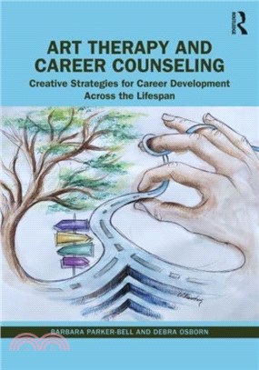 Art Therapy and Career Counseling：Creative Strategies for Career Development Across the Lifespan