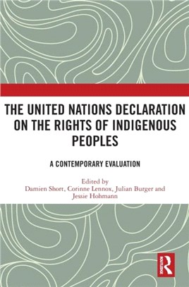 The United Nations Declaration on the Rights of Indigenous Peoples：A Contemporary Evaluation