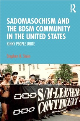 Sadomasochism and the BDSM Community in the United States：Kinky People Unite