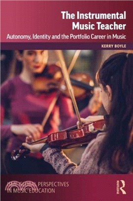 The Instrumental Music Teacher：Autonomy, Identity and the Portfolio Career in Music