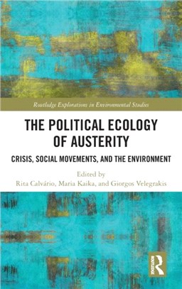 The Political Ecology of Austerity：Crisis, Social Movements, and the Environment