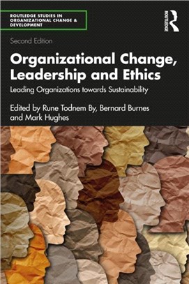 Organizational Change, Leadership and Ethics：Leading Organizations Towards Sustainability