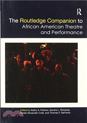 The Routledge companion to African American theatre and performance /