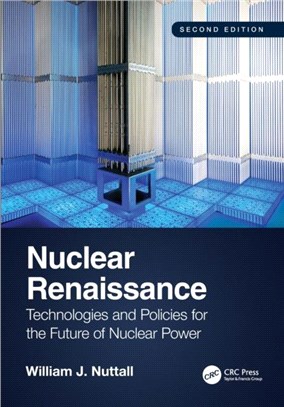 Nuclear Renaissance：Technologies and Policies for the Future of Nuclear Power