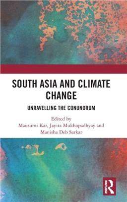 South Asia and Climate Change：Unravelling the Conundrum
