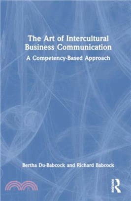 The Art of Intercultural Business Communication：A Competency-Based Approach