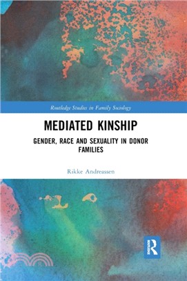 Mediated Kinship：Gender, Race and Sexuality in Donor Families