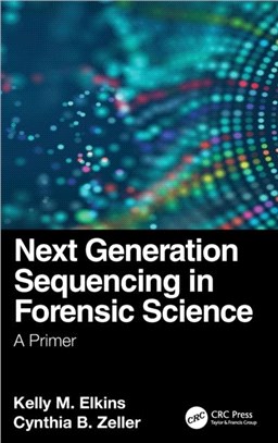 Next Generation Sequencing in Forensic Science：A Primer