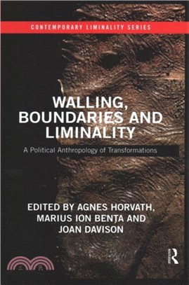 Walling, Boundaries and Liminality：A Political Anthropology of Transformations