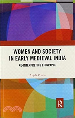 Women and Society in Early Medieval India：Re-interpreting Epigraphs