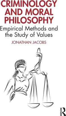 Criminology and Moral Philosophy：Empirical Methods and the Study of Values