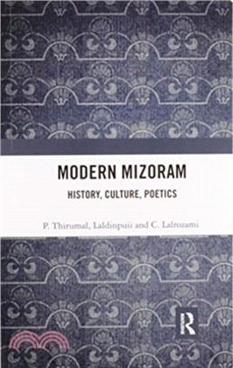 Modern Mizoram：History, Culture, Poetics