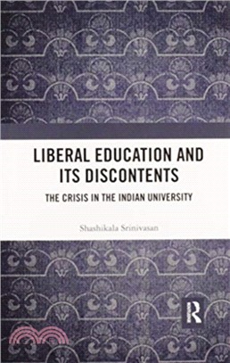 Liberal Education and Its Discontents：The Crisis in the Indian University