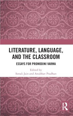 Literature, Language, and the Classroom：Essays for Promodini Varma