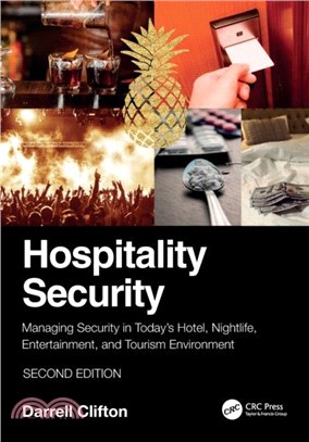 Hospitality Security：Managing Security in Today's Hotel, Nightlife, Entertainment, and Tourism Environment