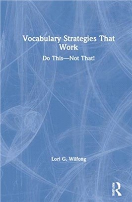 Vocabulary Strategies That Work：Do This-Not That!