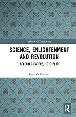 Science, Enlightenment and Revolution：Selected Papers, 1976-2019