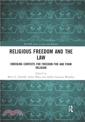 Religious Freedom and the Law：Emerging Contexts for Freedom for and from Religion