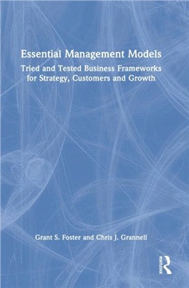 Essential Management Models：Tried and Tested Business Frameworks for Strategy, Customers and Growth