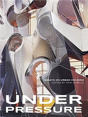 Under Pressure：Essays on Urban Housing