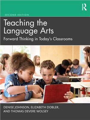 Teaching the Language Arts：Forward Thinking in Today's Classrooms