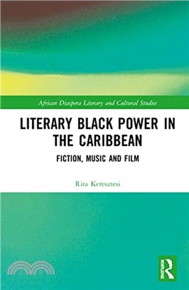 Literary Black Power in the Caribbean：Fiction, Music and Film