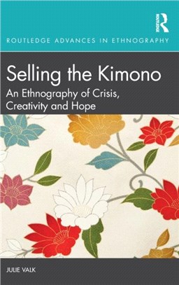 Selling the Kimono：An Ethnography of Crisis, Creativity and Hope