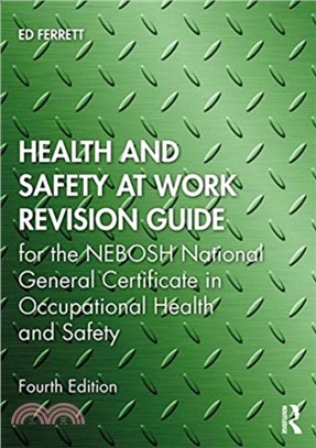 Health and Safety at Work Revision Guide：for the NEBOSH National General Certificate in Occupational Health and Safety