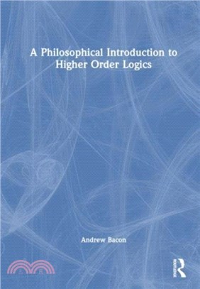 A Philosophical Introduction to Higher Order Logics